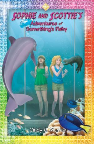 Award-Winning Children's book — Sophie and Scottie's Adventures of Something Fishy
