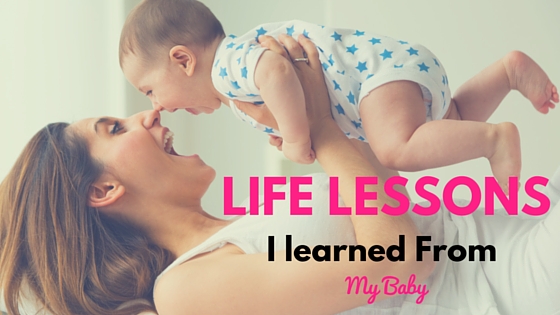 Life Lessons I Learned from My Baby