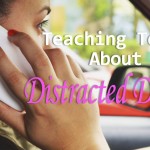 Teaching Teens About Distracted Driving
