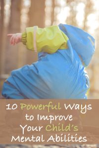 10 Powerful Ways to Improve Your Child's Mental Abilities