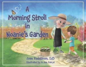 A Morning Stroll in Noanie's Garden