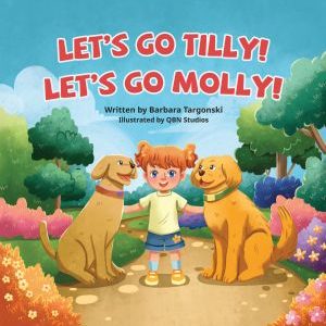 Let's Go Tilly! Let's Go Molly!