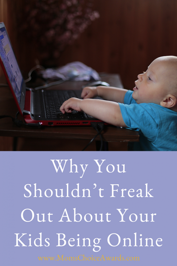 Why You Shouldn’t Freak Out About Your Kids Being Online Pinterest