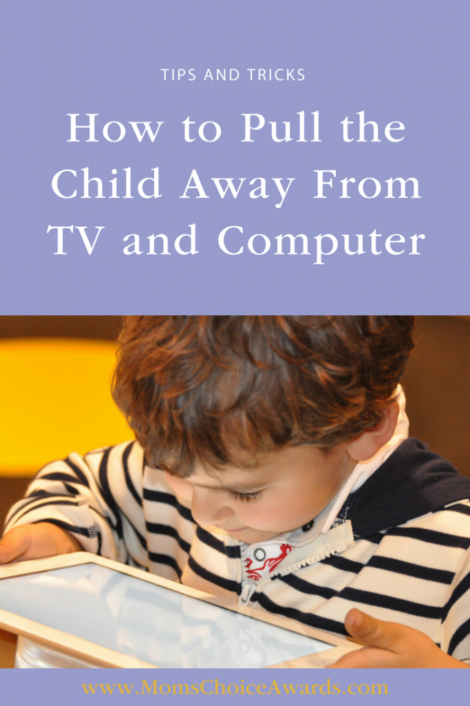 How to Pull the Child Away From TV and Computer