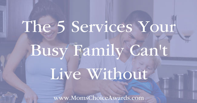 The 5 Services Your Busy Family Can't Live Without