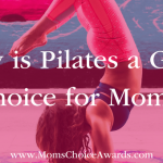 Why is Pilates a Great Choice for Moms?