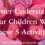 Better Understand Your Children With These 5 Activities