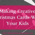 Making Creative Christmas Cards With Your Kids
