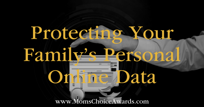 Protecting Your Family’s Personal Online Data