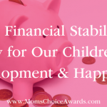 How Financial Stability is Key for Our Children’s Development & Happiness