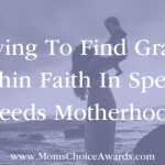 Trying To Find Grace Within Faith In Special Needs Motherhood