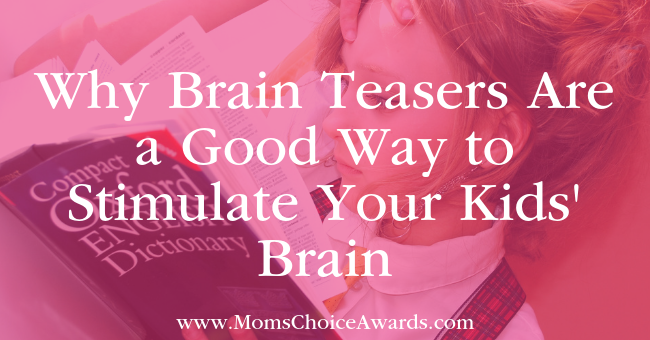 Why Brain Teasers Are a Good Way to Stimulate Your Kids' Brain