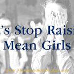 Let’s Stop Raising Mean Girls