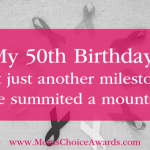 My 50th Birthday: Not just another milestone, I’ve summited a mountain