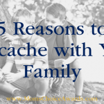 5 Reasons to Geocache with Your Family