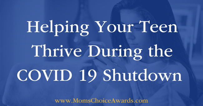 Helping Your Teen Thrive During the COVID 19 Shutdown