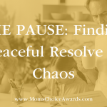 THE PAUSE: Finding Peaceful Resolve in Chaos