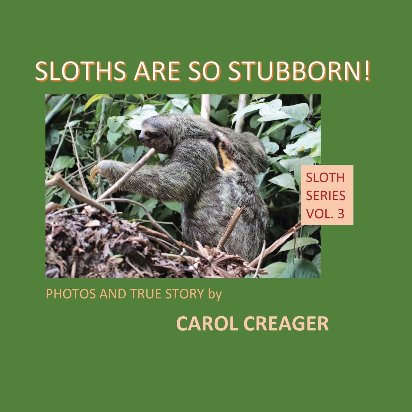 Sloths Are Stubborn
