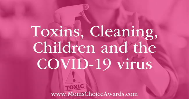 Toxins, Cleaning, Children and the COVID-19 virus Featured Image