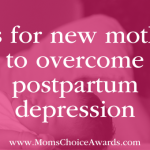 Tips for New Mothers to Overcome Postpartum Depression