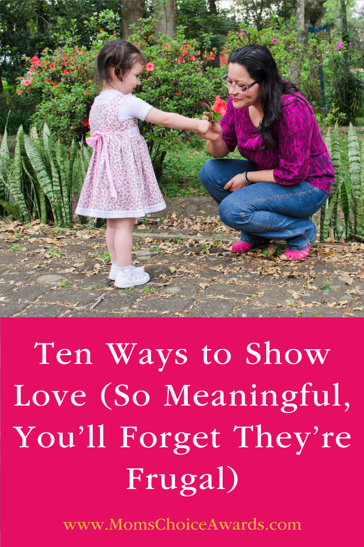 Ten Ways to Show Love (So Meaningful, You’ll Forget They’re Frugal)