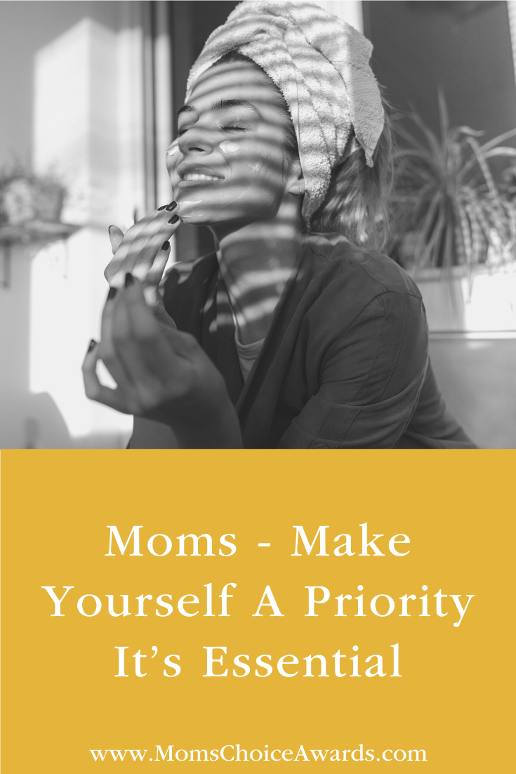 Moms - Make Yourself A Priority It’s Essential