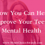 How You Can Help Improve Your Teen’s Mental Health