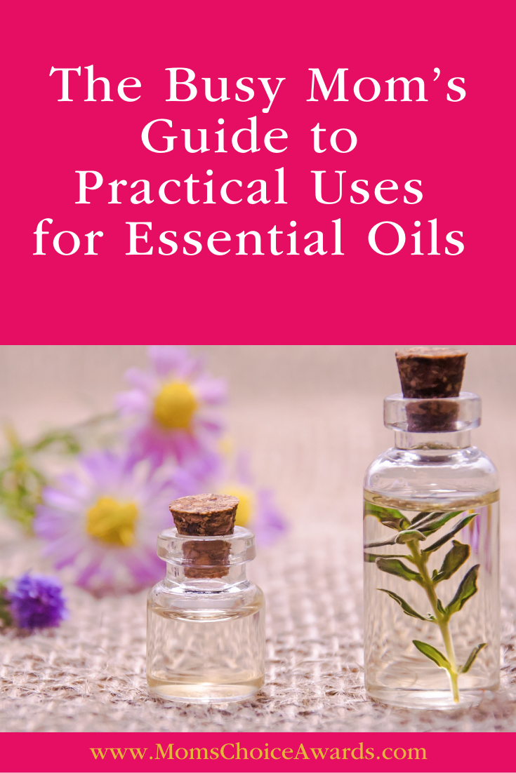 The Busy Mom’s Guide to Practical Uses for Essential Oils 