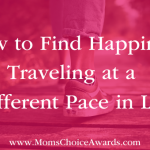 How to Find Happiness Traveling at a Different Pace in Life