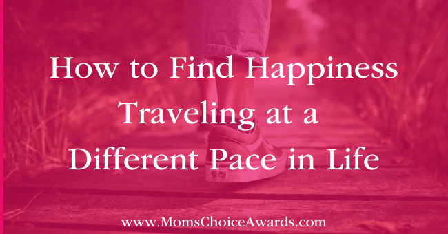 How to Find Happiness Traveling at a Different Pace in Life