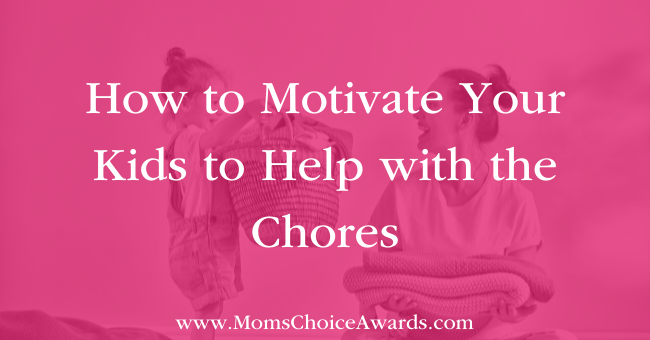 How to Motivate Your Kids to Help with the Chores Featured