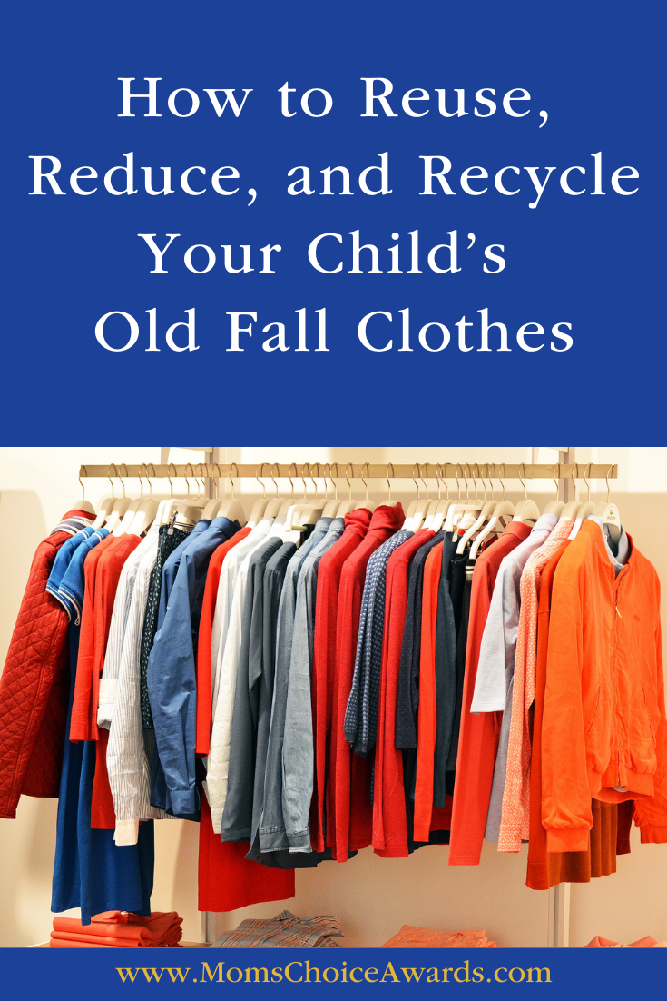 How to Reuse, Reduce, and Recycle Your Child’s Old Fall Clothes