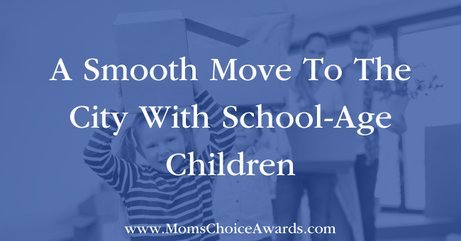 A Smooth Move To The City With School-Age Children Featured