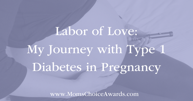 Labor of Love: My Journey with Type 1 Diabetes in Pregnancy Featured