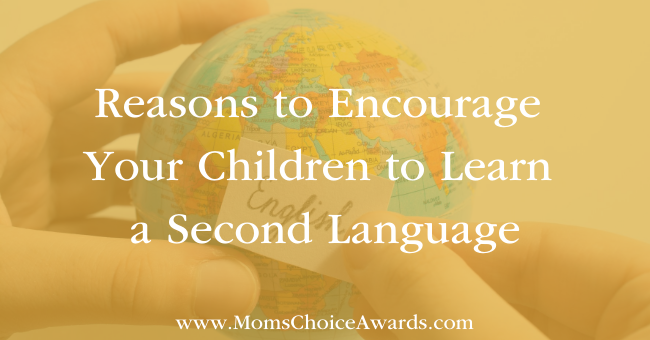 Reasons to Encourage Your Children to Learn a Second Language