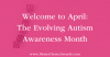 Welcome to April: The Evolving Autism Awareness Month Featured