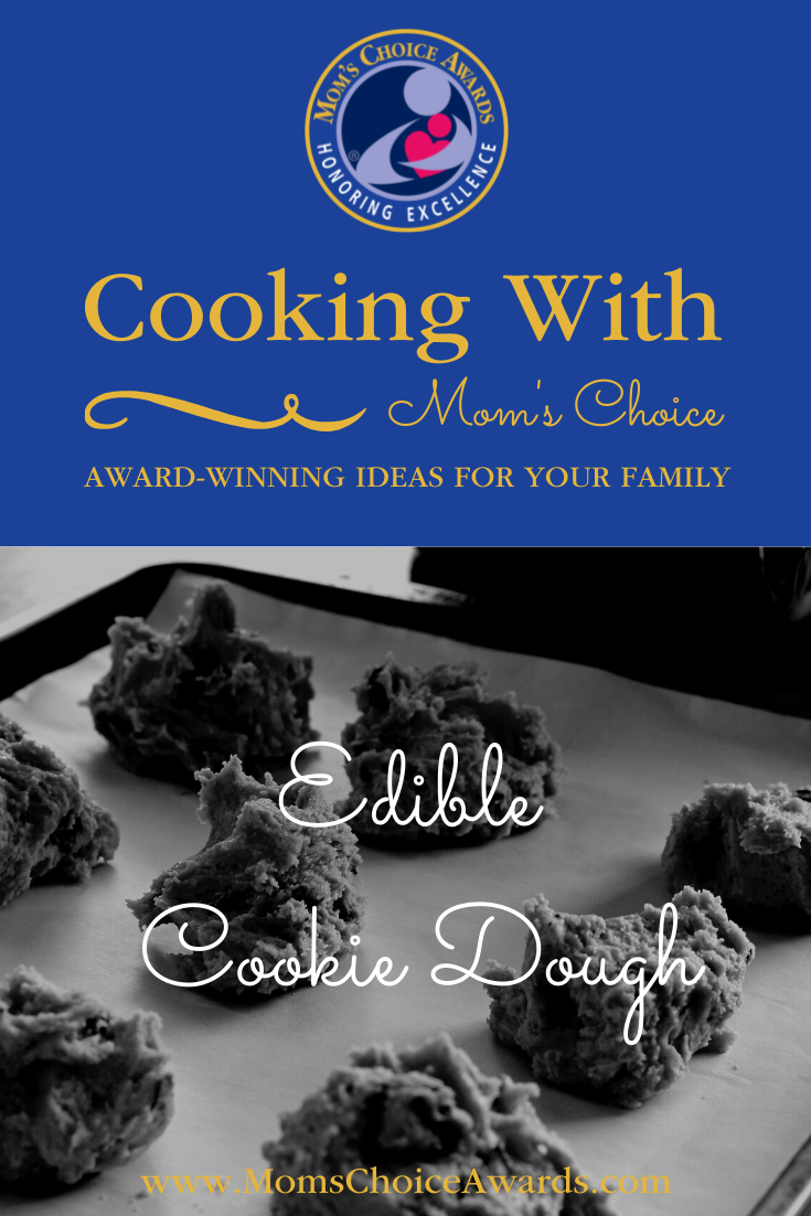 Cooking with Mom's Choice: Edible Cookie Dough Recipe