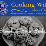Cooking with Mom’s Choice: Chocolate Chip Cookies