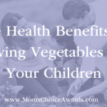 The Health Benefits Of Growing Vegetables With Your Children