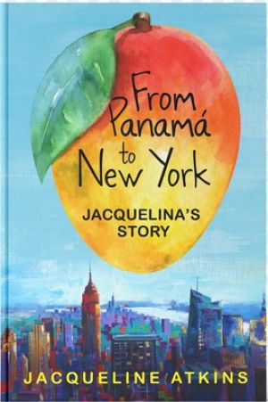 The cover for Jacqueline's MCA award-winning book, From Panama to New York: Jacquelina's Story!