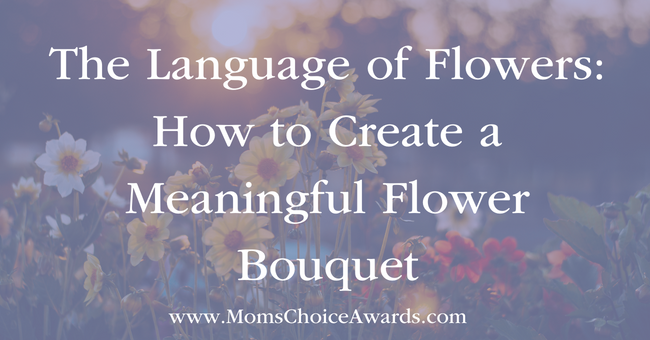 The Language of Flowers: How to Create a Meaningful Flower Bouquet