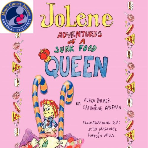 The MCA award-winning book, Jolene: Adventures of a Junk Food Queen!