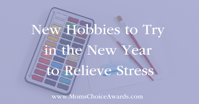 New Hobbies to Try in the New Year to Relieve Stress