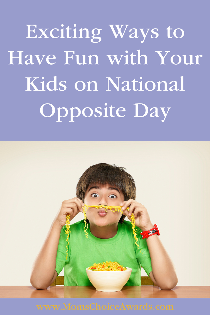 Exciting Ways to Have Fun with Your Kids on National Opposite Day