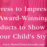 Dress to Impress: Award-Winning Products to Show Off Your Child’s Style