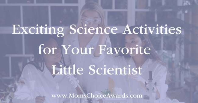 Exciting Science Activities for Your Favorite Little Scientist