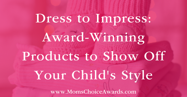 Dress to Impress: Award-Winning Products to Show Off Your Child's Style