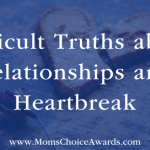 Difficult Truths about Relationships and Heartbreak