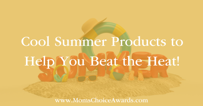 Cool Summer Products to Help You Beat the Heat!