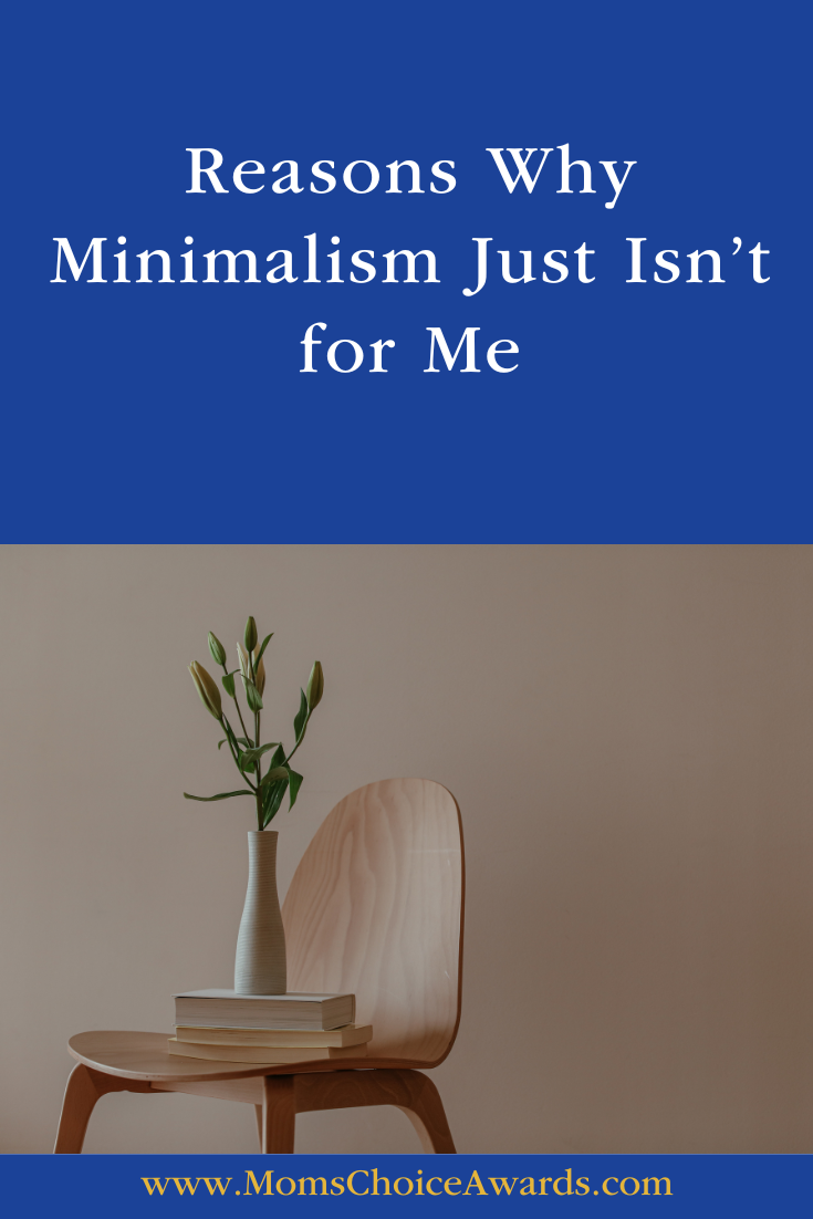 Reasons Why Minimalism Just Isn’t for Me